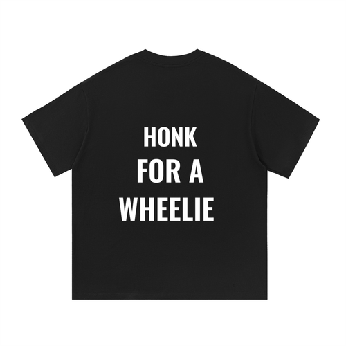 Honk for a wheelie shirt